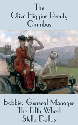 Libro The Olive Higgins Prouty Omnibus: Bobbie: General M...