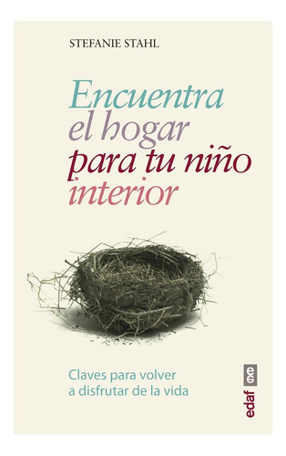 Libro Encuentra El Hogar Para Tu Niño Interior: Claves Para 