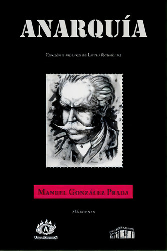 Anarquía, De Manuel Gonzalez Prada. Editorial Colmena Editores, Tapa Blanda, Edición 1 En Español, 2023