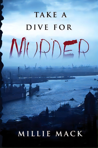Take A Dive For Murder, De Mack, Millie. Editorial Createspace, Tapa Blanda En Inglés