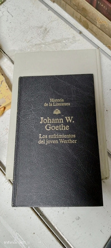 Libro Los Sufrimientos Del Joven Werther. Johann Goethe