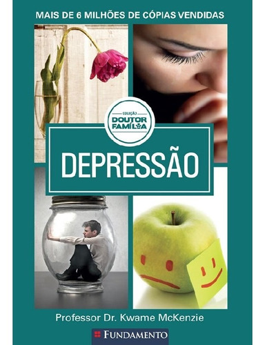 DOUTOR FAMÍLIA   DEPRESSÃO, de Mckenzie, Professor Dr. Kwame. Editora Fundamento, capa mole, edição 1 em português