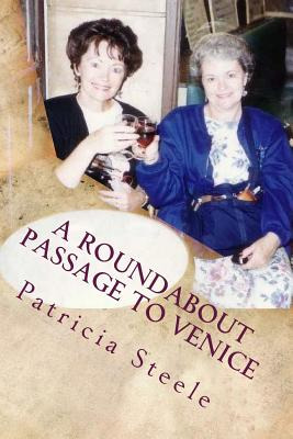 Libro A Roundabout Passage To Venice: A Mother/daughter E...