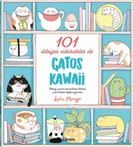 Comprar 101 Dibujos Adorables De Gatos Kawaii: Dibuja Y Pinta Maravillosos Felinos Y Divertidos Objetos Gatunos, De Lulu Mayo. Editorial Librero, Tapa Blanda, Edición Primera En Español, 2023