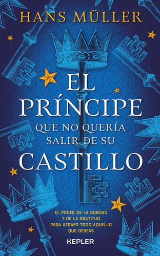 El Príncipe Que No Queria Salir De Su Castillo, De Hans Müller., Vol. 1.0. Editorial Kepler, Tapa Blanda, Edición 1.0 En Español, 2023