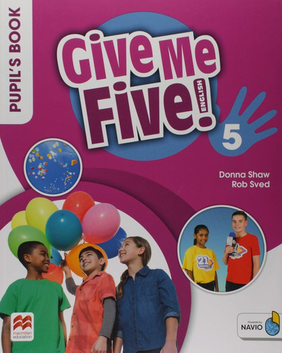 GIVE ME FIVE! 5 PUPIL'S BOOK, de DONNA SHAW, ROB SVED. Editorial Macmillan, tapa blanda, edición 1ra en inglés, 2021