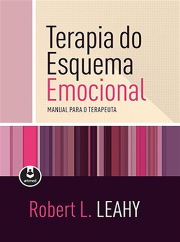 Terapia do Esquema Emocional: Manual para o Terapeuta, de Leahy, Robert L.. Editora ARTMED EDITORA LTDA.,Guilford / Karin Schindler, capa mole em português, 2016