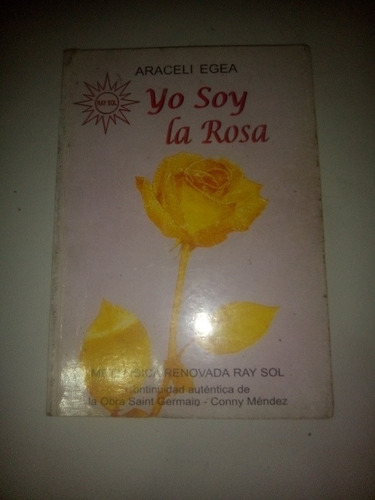 Yo Soy La Rosa Araceli Egea Metafísica