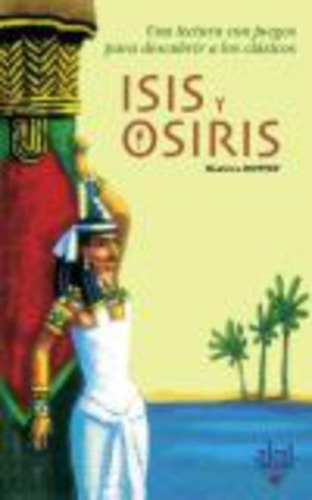 Isis Y Osiris, Beatrice Bottet, Ed. Akal