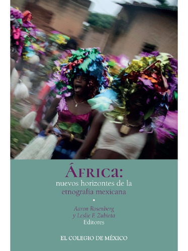 África: Nuevos Horizontes De La Etnografía Mexicana