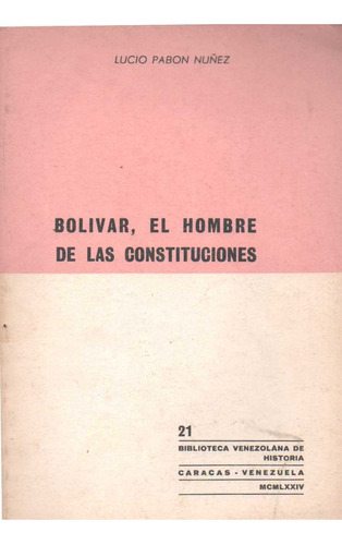 Libro Fisico Bolivar El Hombre De Las Constituciones