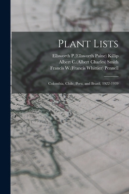 Libro Plant Lists: Colombia, Chile, Peru, And Brazil, 192...
