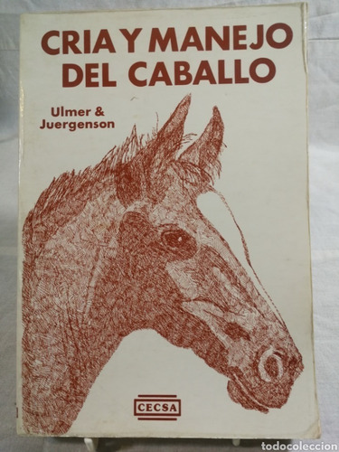 Ulmer & Juergenson: Cría Y Manejo Del Caballo