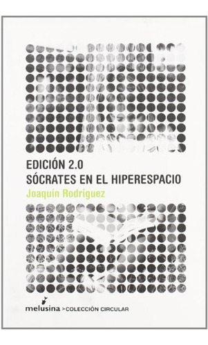 Edicion 20 Socrates En El Ciberespacio, De Joaquin Rodriguez. Editorial Melusina, Tapa Blanda, Edición 1 En Español