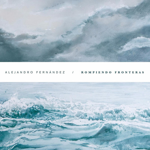 Alejandro Fernández - Rompiendo Fronteras (itunes) 2017