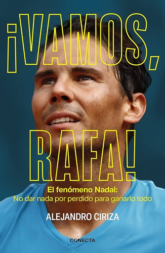 ¡vamos, Rafa!, De Alejandro Ciriza. Editorial Conecta, Tapa Blanda, Edición 1 En Español