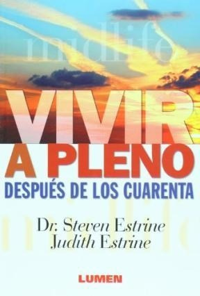 Vivir A Pleno Despues De Los Cuarenta - Estrine Steven / Es