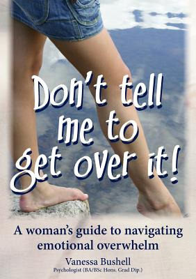 Libro Don't Tell Me To Get Over It: A Woman's Guide To Na...