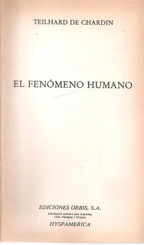 El Fenomeno Humano De Chardin Orbis Hyspamerica (sin Tapas)