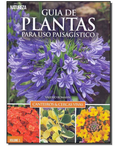 Guia De Plantas Para Uso Paisagístico - Vol. 01