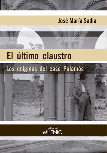 El ÃÂºltimo claustro, de Sadia Pérez, José María. Editorial Milenio Publicaciones S.L., tapa blanda en español