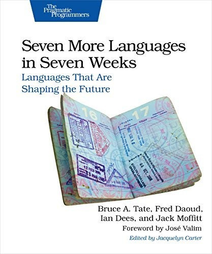 Seven More Languages In Seven Weeks Languages That Are Shap: Languages That Are Shaping The Future, De Tate, Bruce., Vol. 1. Editorial Pragmatic Bookshelf, Tapa Blanda En Inglés, 2014