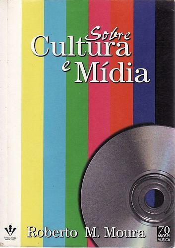 Livro Sobre Cultura E Mídia - Moura, Roberto M. [2002]