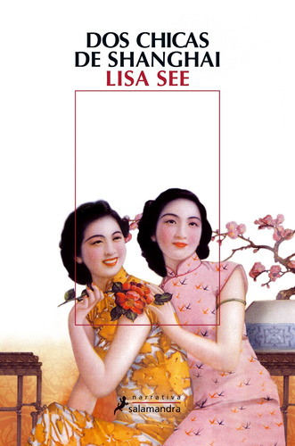 Dos chicas de Shanghai, de See, Lisa. Serie Narrativa Editorial Salamandra, tapa blanda en español, 2010
