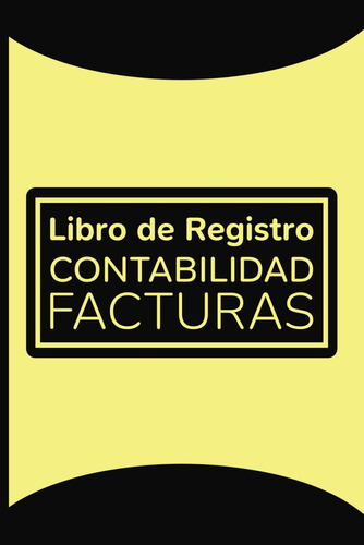 Libro De Registro Contabilidad Facturas: Cuaderno De F 515tv