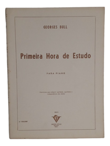 Livro Georges Bull Primeira Hora De Estudo Para Piano Vol 5 ( Estoque Antigo)