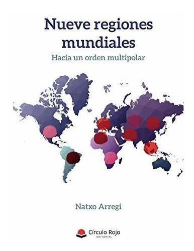 Libro Nueve Regiones Mundiales De Natxo Arregui