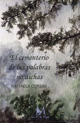 Libro El Cementerio De Las Palabras No Dichas - Corsini, ...