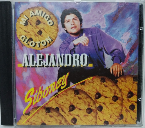 Alejandro Siboney  - Mi Amigo Gloton Cd La Cueva Musical
