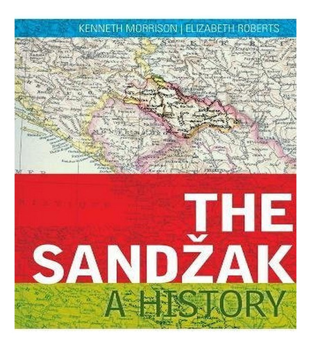 The Sandzak - Kenneth Morrison, Elizabeth Roberts. Eb16