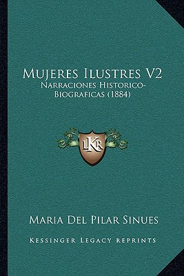 Libro Mujeres Ilustres V2: Narraciones Historico-biografi...