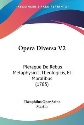 Libro Opera Diversa V2 : Pleraque De Rebus Metaphysicis, ...