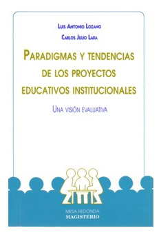 Paradigmas Y Tendencias De Los Proyectos Educativos Instituc