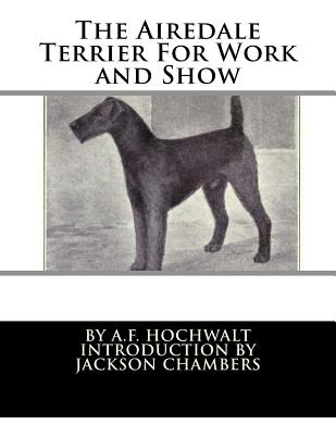 Libro The Airedale Terrier For Work And Show - Chambers, ...