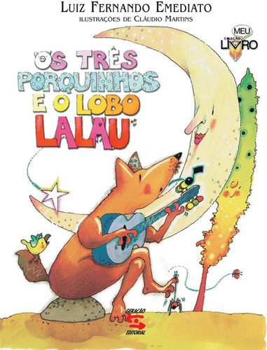 Os três porquinhos e o lobo Lalau, de Emediato, Luiz Fernando. Editorial Geração Editorial Ltda em português, 2008