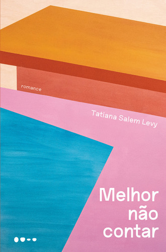 Melhor Não Contar, De Tatiana Salem Levy. Editorial Todavia, Capa Mole, Edição 1 Em Português, 2024