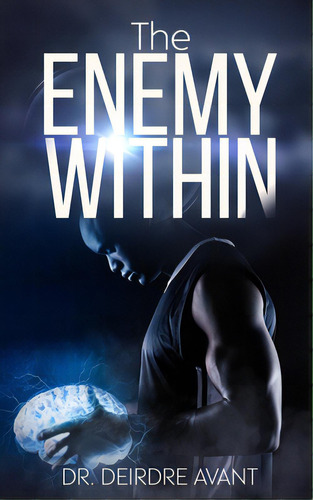 The Enemy Within, De Avant, Deirdre Yvette. Editorial Lightning Source Inc, Tapa Blanda En Inglés