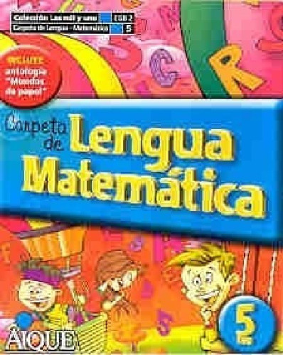 Libro - Carpeta De Lengua Matematica 5 Aique Egb [c/antolog