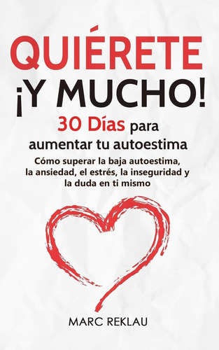  Libro Quiérete ¡y Mucho! 30 Días Para Aumentar Tu