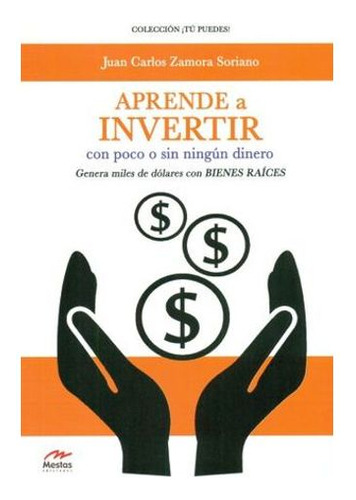 Libro Aprende A Invertir Con Poco O Sin Ningun Dinero