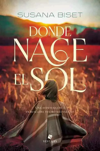 Donde Nace El Sol - Susana Biset, De Biset, Susana. Editorial Vestales, Tapa Blanda En Español