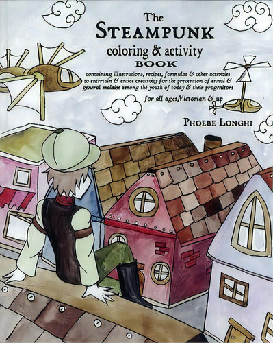The Steampunk Coloring & Activity Book, De Phoebe Longhi. Editorial Manic D Press U S, Tapa Blanda En Inglés