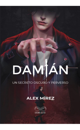 Libro Fisico Damián Un Secreto Oscuro Y Perverso Alex Mirez