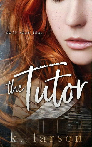 The Tutor, De Larsen, K.. Editorial Createspace, Tapa Blanda En Inglés