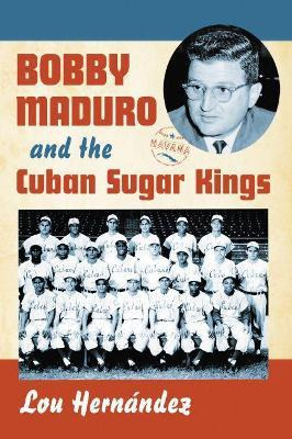 Libro Bobby Maduro And The Cuban Sugar Kings - Lou Hernan...
