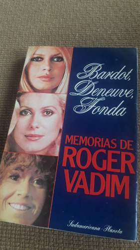 Libro Memorias De Roger Vadim. Bardot, Deneuve, Fonda